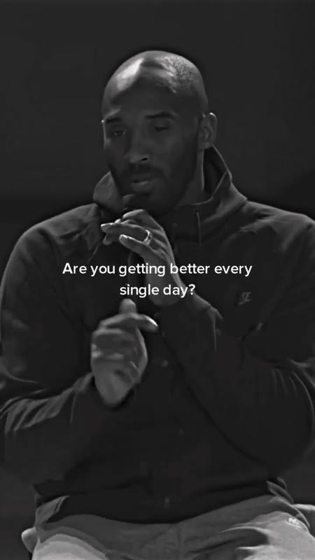 Kobe Bryant, 'Are you getting better every single day?'